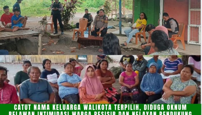 Catut Nama Keluarga Walikota Terpilih, Diduga Oknum Relawan Intimidasi Warga Pesisir dan Nelayan pendukung HHRM